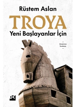 Yeni Başlayanlar İçin Troya.Rüstem Aslan   Doğan