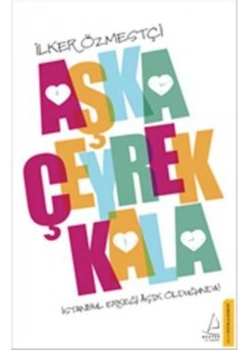 Aşka Çeyrek Kala. İlker Özmestçi  Destek