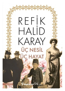 Üç Nesil Üç Hayat R.Halit Karay İnkılap