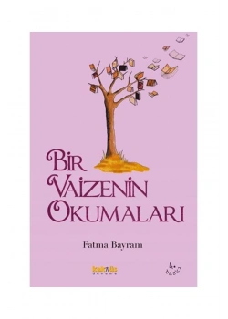 Bir Vaizenin Okumaları Fatma Bayram Kaknüs