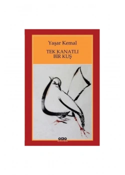 Tek Kanatlı Bir Kuş Yaşar Kemal Yapı Kredi