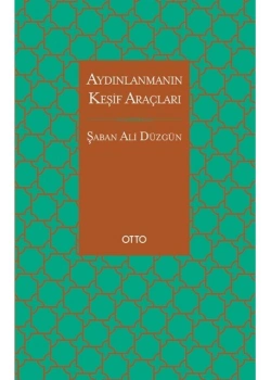 Aydınlanmanın Keşif Araçları Şaban Ali Düzgün Otto