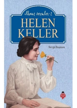 İlham Verenler 2 Helen Keller Uğurböceği