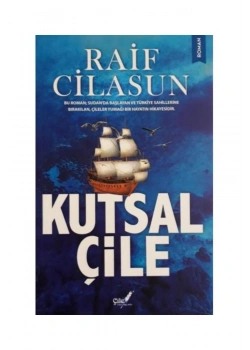 Kutsal Çile Raif Cilasun Çile Yayınları