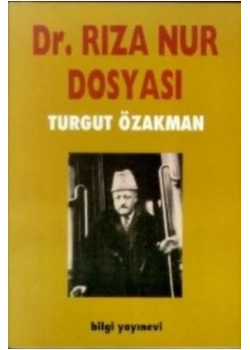 Dr.Rıza Nur Dosyası Turgut Özakman Bilgi Yayın