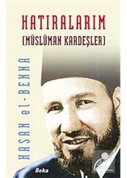 Hatıralarım  Karton Kapak  Hasan El Benna    Beka Yayıncılık