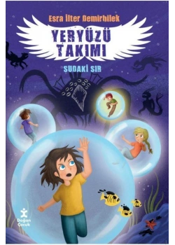 Yeryüzü Takımı Sudaki Sır  Doğan Çocuk