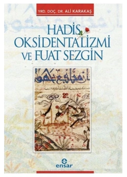 Hadis Oksidentalizmi Ve Fuat Sezgin   Ensar