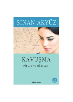 Kavuşma-Pi̇Ruze Ve Oğullari - Si̇Nan Akyüz - Alfa Basım