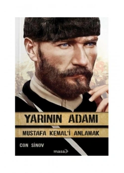 Yarının Adamı Mustafa Kemali Anlamak Con Sinov Masa