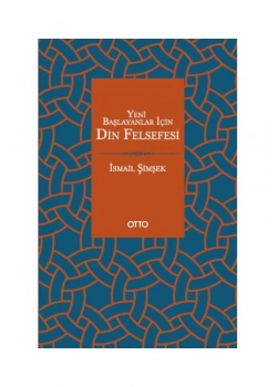 Yeni Başlayanlar İçin Din Felsefesi  İsmail Şimşek  Otto