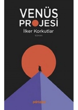 Venüs Projesi Ilker Korkutlar Portakal Yayın