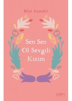Sen Sen Ol Sevgili Kızım  Bilal Kemikli  Sufi Kitap