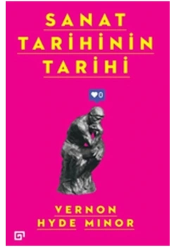 Sanat Tarihinin Tarihi Vernon Hyde Mınor Koç Üniversitesi Yayın