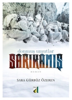 Donmuş Umutlar Sarıkamış.  Sara Gürbüz Özeren