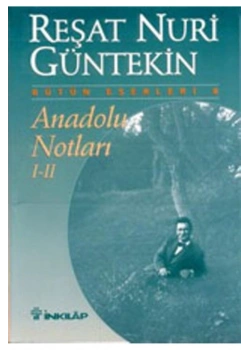 Anadolu Notları 1-2   Reşat N.Güntekin  İnkılap