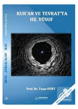 Kuran Ve Tevratta Hz.Yusuf Prof.Dr.Yaşar Kurt Üniversite Yayınları