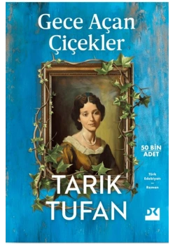 Gece Açan Çiçekler Tarık Tufan Doğan Kitap
