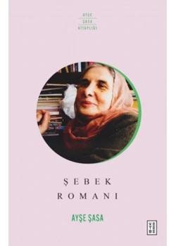Şebek Romanı  Ayşe Şasa  Ketebe