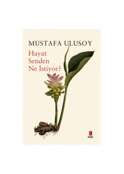 Hayat Senden Ne İstiyor Mustafa Ulusoy Kapı Yayın
