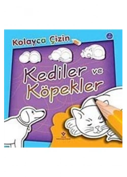 Kolayca Çizim.Kediler Ve Köpekler-  Tüb