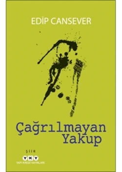 Çağrılmayan Yakup  Edip Cansever  Yapı Kredi