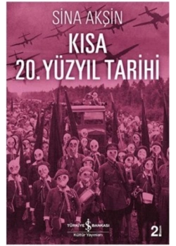 Kısa 20.Yüzyıl Tarihi Sina Akşin İş Bankası
