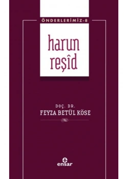 Harun Reşid  Fatma Betül Köse  Ensar