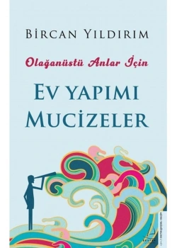 Ev Yapımı Mucizeler  Bircan Yıldırım  Destek Yayınları