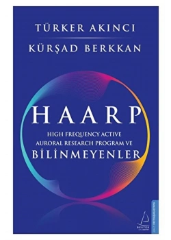 Haarp Bilinmeyenler Türker Akıncı Destek Yayınları