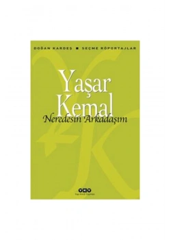 Neredesin Arkadaşım  ?   Yaşar Kemal   Yapı Kredi
