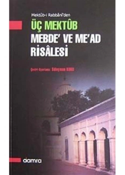 Mektubatı Rabbaniden Üç Mektub Mebde Ve Mead Risalesi