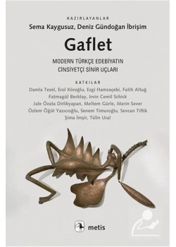 Gaflet Modern Türkçe Edebiyatın Cinsiyetçi Sinir Uçları     Metis