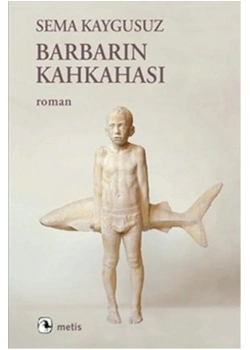 Barbarın Kahkahası Sema Kaygusuz   Metis