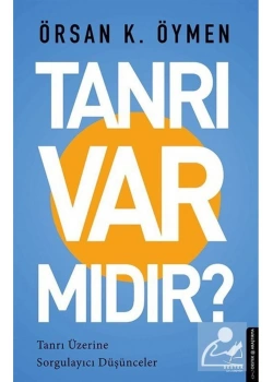 Tanrı Varmıdır Örsan K.Öymen Destek Yayın