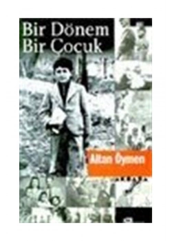 Bir Dönem Bir Çocuk - Altan Öymen - Doğan Kit.