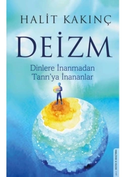 Deizm-Dinlere İnanmadan Tanrıya İnananlar  Halit Kakınç  Destek Yayın