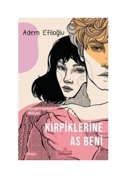 Kirpiklerine As Beni  Adem Efiloğlu  Kariyer Yayın