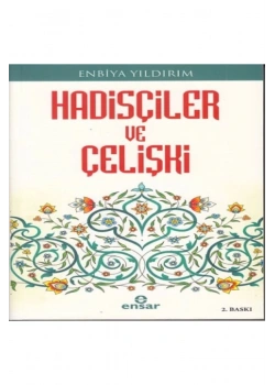 Hadisçiler Ve Çelişki  Enbiya Yıldırım  Ensar Neşriyat