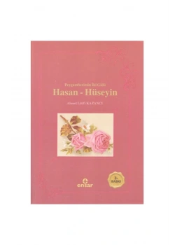 Peygamberimin İki Gülü Hasan Hüseyin - Ensar