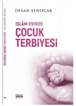 İslam Evinde Çocuk Terbiyesi  İhsan Şenocak      Hükümkitap