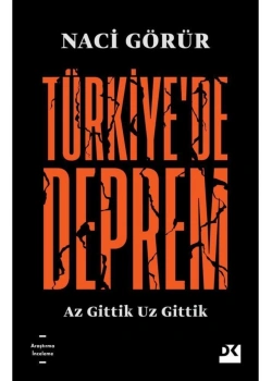 Türkiyede Deprem Az Gittik Uz Gittik Naci Görür Doğan Kitap