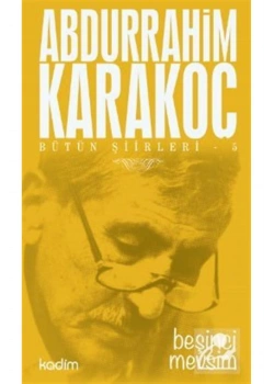Bütün Şiirleri-5 Beşinci Mevsim  Abdurrahim Karakoç   Kadim