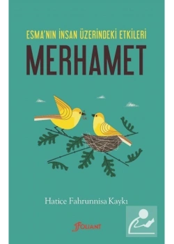 Esmanın İnsan Üzerindeki Etkileri  Merhamet  Hatice Kaykı    Folıant