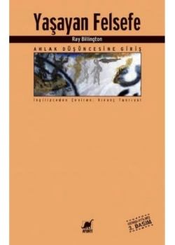 Felsefeyi Yaşamak Ahlak Düşüncesine Giriş . Ray Billington- Ayrıntı