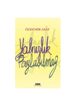 Yalnızlık Paylaşılmaz  Şiir   Özdemir Asaf Yapı Kredi