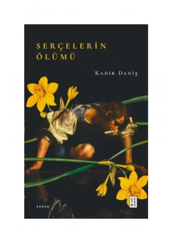 Serçelerin Ölümü Kadir Daniş  Ketebe