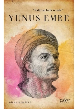 Sufiyim Halk İçinde Yunus Emre  Bilal Kemikli  Sufi Kitap