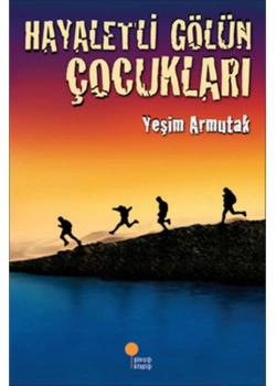 Hayaletli Gölün Çocukları Yeşim Saygın Günışığı