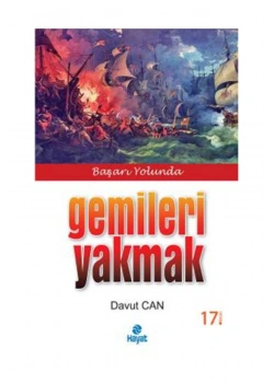 Başarı Yolunda Gemileri Yakmak    Davut Can-   Hayat